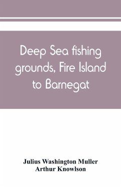 Deep sea fishing grounds, Fire Island to Barnegat - Knowlson, Arthur; Washington Muller, Julius