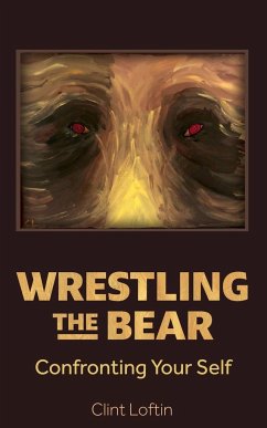 Wrestling the Bear - Loftin, Clint