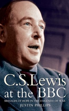 C. S. Lewis at the BBC - Phillips, Justin