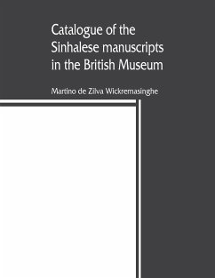 Catalogue of the Sinhalese manuscripts in the British Museum - de Zilva Wickremasinghe, Martino