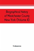 Biographical history of Westchester County, New York (Volume II)