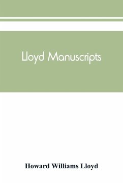 Lloyd manuscripts. Genealogics of the families of Awbrey-Vaughan, Blunston, Burbeck, Garrett, Gibbons, Heacock, Hodge, Houlston, Howard, Hunt, Jarman, Jenkin-Griffith, Jones, Knight, Knowles, Lloyd, Newman, Paschall, Paul, Pearson, Pennell, Pott, Pyle, Re - Williams Lloyd, Howard