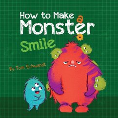 How to Make a Monster Smile - Schwandt, Tomi