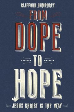 From Dope to Hope - Humphrey, Clifford