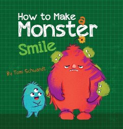 How to Make a Monster Smile - Schwandt, Tomi