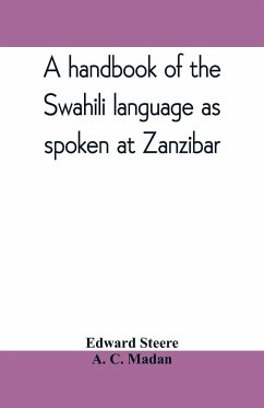 A handbook of the Swahili language as spoken at Zanzibar - C. Madan, A.; Steere, Edward