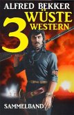 Sammelband: 3 wüste Western (eBook, ePUB)