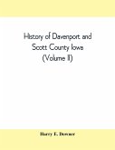 History of Davenport and Scott County Iowa (Volume II)
