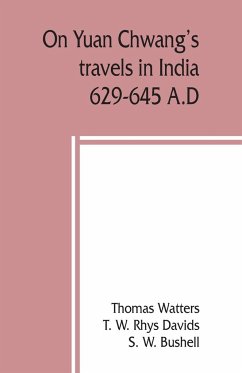 On Yuan Chwang's travels in India, 629-645 A.D. - W. Bushell, S.; Watters, Thomas