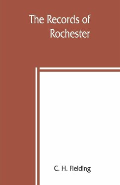 The records of Rochester - H. Fielding, C.