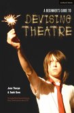 A Beginner's Guide to Devising Theatre (eBook, ePUB)