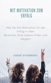 Mit Motivation zum Erfolg (eBook, ePUB)