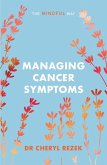 Managing Cancer Symptoms: The Mindful Way (eBook, ePUB)