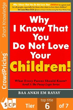 Why I Know That You Do Not Love Your Children! (eBook, ePUB) - "Em Rayay", "Baa Ankh"