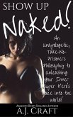 Show up Naked!: An Unapologetic, Take-No-Prisoners Philosophy to Unleashing Your Inner Super Hero's Voice Into the World! (eBook, ePUB) Show up Naked!: An Unapologetic, Take-No-Prisoners Philosophy to Unleashing Your Inner Super Hero's Voice Into the World! (eBook, ePUB)