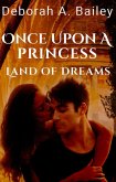 Once Upon A Princess: Land of Dreams (eBook, ePUB)