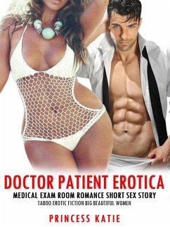 Doctor Patient Erotica: Medical Exam Room Romance Short Sex Story Taboo Erotic Fiction Big Beautiful Women (New Adult BBW Fiction, #1) (eBook, ePUB) - Katie, Princess