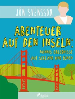Abenteuer auf den Inseln: Nonnis Erlebnisse auf Seeland und Fünen (eBook, ePUB) - Svensson, Jón