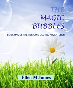 The Magic Bubbles (The Tilly and George Adventures, #1) (eBook, ePUB) - James, Ellen M