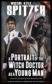 A Portrait of the Witch Doctor as a Young Man: A Tale from the Beginning of the Man/Woman War (eBook, ePUB)
