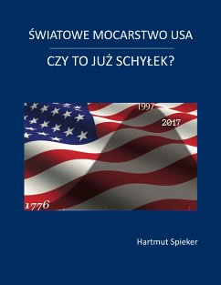 Swiatowe mocarstwo USA - czy to juz schylek? (eBook, ePUB)