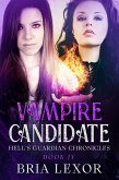 Vampire Candidate (Hell's Guardian Chronicles, #4) (eBook, ePUB)