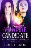 Vampire Candidate (Hell's Guardian Chronicles, #4) (eBook, ePUB) Vampire Candidate (Hell's Guardian Chronicles, #4) (eBook, ePUB)