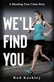 We'll Find You (A Shocking True Crime Story) (eBook, ePUB)