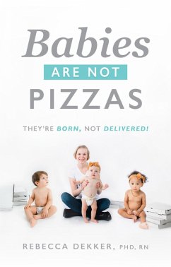 Babies Are Not Pizzas (eBook, ePUB) - Dekker, Rebecca