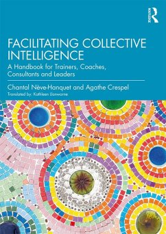Facilitating Collective Intelligence (eBook, PDF) - Nève-Hanquet, Chantal; Crespel, Agathe