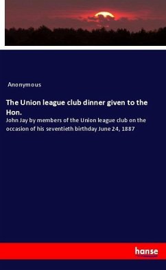 The Union league club dinner given to the Hon.