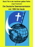 maritime gelbe Reihe bei Jürgen Ruszkowski / Die Deutsche Seemannsmission von 1884 bis heute - geschichtlicher Rückblick