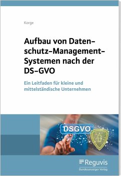 Aufbau von Datenschutz-Management-Systemen nach der DS-GVO - Korge, Tobias