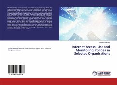 Internet Access, Use and Monitoring Policies in Selected Organisations - Adelowo, Oluremi