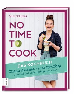 No time to cook - Das Kochbuch - Tschernigow, Sarah