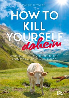 How to Kill Yourself daheim - Lesweng, Markus