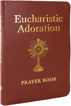 Eucharistic Adoration Prayer Book (eBook, ePUB) - Paul Curley, Marie