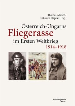 Österreich-Ungarns Fliegerasse im Ersten Weltkrieg 1914-1918 (eBook, ePUB)
