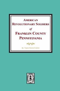 American Revolutionary Soldiers of Franklin County, Pennsylvania - Fendrick, Virginia Shannon