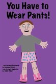 You Have to Wear Pants