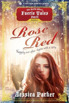 Rose Red, Season One (A The Realm Where Faerie Tales Dwell Series) - Parker, Jessica
