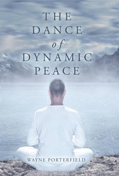 The Dance of Dynamic Peace - Porterfield, Wayne