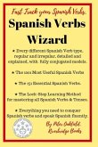 Spanish Verbs Wizard: Everything you need to conquer Spanish verbs and speak Spanish fluently