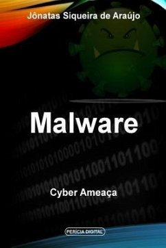 Malware: Cyber Ameaça - de Araujo, Jonatas Siqueira