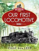 Great Railroad Series: Our First Locomotive