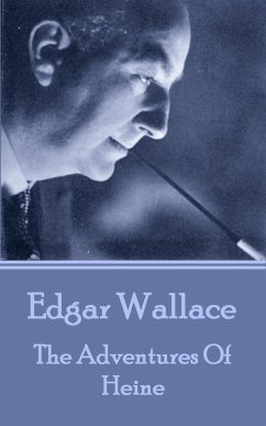 Edgar Wallace - The Adventures Of Heine - Wallace, Edgar