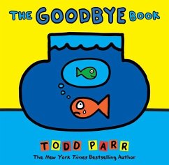 The Goodbye Book - Parr, Todd