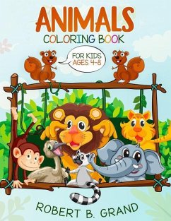 Animals Coloring Book: for Kids Ages 4-8 - Grand, Robert B.