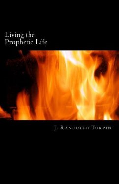 Living the Prophetic Life - Turpin Jr, J. Randolph