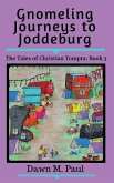 Gnomeling Journeys to Joddeburg: The Tales of Christian Tompta, Book 3